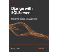 Django with SQLServer: Mastering Django and SQL Server: Learn how to integrate Django with SQL Server, optimize queries, and implement best practices in your web application development.