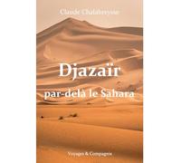 DJAZAÏR, PAR-DELA LE SAHARA