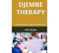 Djembe Therapy: The "New Role" of Djembe Drumming