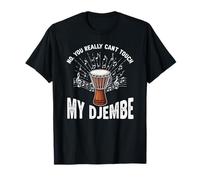 Djembe You Can't Touch Djembe Suonatore Drumming African Drum Maglietta