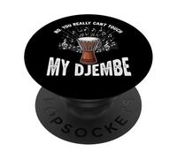 Djembe You Can't Touch Djembe Suonatore Drumming African Drum PopSockets PopGrip Adesivo