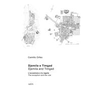 DJEMILA E TIMGAD. L'eccezione e la regola. DJEMILA AND TIMGAD. The exception and