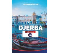 DJERBA Guía de viaje 2026: Consejos de viaje esenciales, lugares de visita obligada y lugares secretos en la isla de Djerba