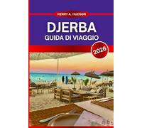 Djerba Guida di viaggio 2026: Tutto da vedere, fare e mangiare a Djerba 2026