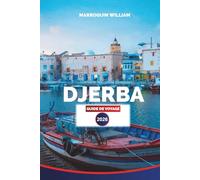 DJERBA Guide de voyage 2026: Conseils de voyage essentiels, sites incontournables et endroits secrets sur l'île de Djerba
