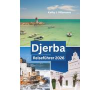 Djerba Reiseführer 2026: Entdecken Sie das alte Houmt Souk, Mittelmeerstrände, kulturelle Schätze und authentisches Inselleben in Tunesien, Nordafrika,