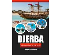 Djerba Travel Guide 2026 2027: Beaches, Souks, Berber Villages, and Practical Tips for Tunisia's Island Getaway