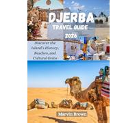 Djerba Travel Guide 2026: Discover the Island’s History, Beaches, and Cultural Gems
