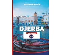 DJERBA Travel Guide 2026: Essential Travel Tips, Must-See Sights, and Secret Spots on Djerba Island