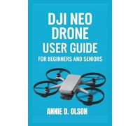 DJI Neo Drone User Guide: Step-by-step Easy setup, smart coding lessons, safe indoor flight and troubleshooting made simple for beginners and seniors.