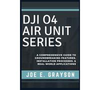 DJI O4 Air Unit Series: Standard and Pro Models Explained: A Comprehensive Guide to Groundbreaking Features, Installation Processes, & Real-World Applications