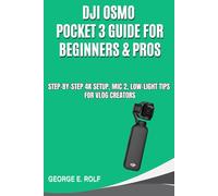 DJI Osmo Pocket 3 Guide for Beginners & Pros: Step-by-Step 4K Setup, Mic 2, Low-Light Tips for Vlog Creators