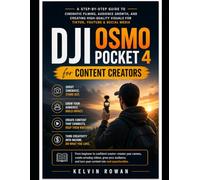 DJI Osmo Pocket 4 for Content Creators: A Step-by-Step Guide to Cinematic Filming, Audience Growth, and Creating High-Quality Visuals for TikTok, YouTube, and Social Media