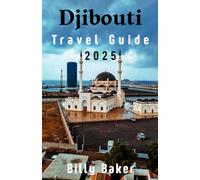 Djibouti Travel Guide 2025