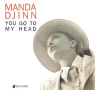 Djinn, Manda - You Go To My Head