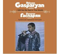 Djivan Gasparyan I Will Not Be Sad in This World (Vinyl LP) 12" Album