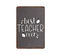 DJNGN Best Teacher Ever Targa in metallo Decorazione da parete Targa in alluminio Cucina Bagno Decor Retro Poster Targa per Cafe Shop Man Cave Bar Pub Garage Outdoor Garden Gifts