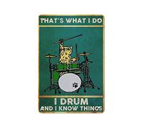 DJNGN Cat That's What I Do I Drum And I Know Things Poster Retro Metal Targa in metallo Poster Outdoor Garden Home Decor Piastra Cucina Ferro Pittura Pub Cafe Man Cave Wall Decor Targa in alluminio