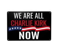 DJNGN Siamo tutti Charlie Kirk Cartelli in metallo commemorativi Riposa in pace Eroe Charlie 1993-2025 Cartelli in latta 8x12 pollici Decorazione per esterni, interni, giardino, prato p38