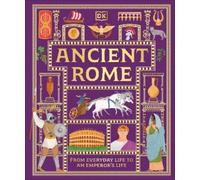 DK Ancient Rome: From Everyday Life to An Emperor's Life (Copertina rigida)