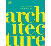 DK Architecture (Copertina rigida) DK Definitive Cultural Histories