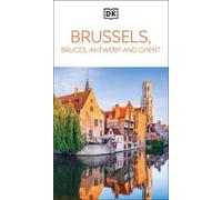 DK Eyewitness Brussels, Bruges, Antwerp and Ghent: DK Eyewitness Travel Guide 2025