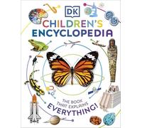 DK Children's Encyclopedia: The Book That Explains Everything!