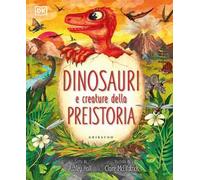 DK Dinosauri e creature della preistoria