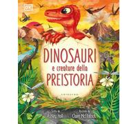 DK Dinosauri e creature della preistoria