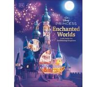 DK Disney Princess Enchanted Worlds (Copertina rigida)