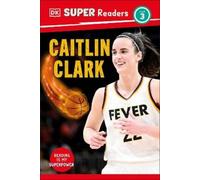 DK DK Super Readers Level 3 Caitlin Clark (Copertina rigida) DK Super Readers