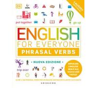 DK English for everyone. English phrasal verbs. Nuova ediz.