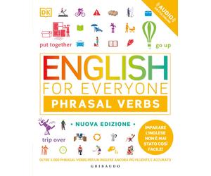 DK English for everyone. English phrasal verbs. Nuova ediz. - AA.VV.