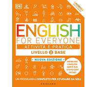 DK English for everyone. Livello 2° base. Attività e pratica. Con Audio - ...