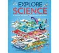 DK Explore: Science: A Visual Journey Through Our World (Copertina rigida)