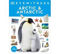 DK Eyewitness Arctic and Antarctic (Tascabile) DK Eyewitness