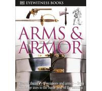 DK Eyewitness Books: Arms and Armor (Copertina rigida) DK Eyewitness