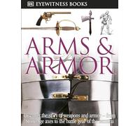 DK Eyewitness Books: Arms and Armor (Copertina rigida) DK Eyewitness