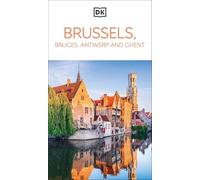 DK Eyewitness Brussels, Bruges, Antwerp and Ghent: DK Eyewitness Travel Guide 2025