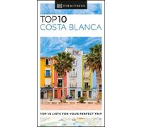 DK Eyewitness DK Top 10 Costa Blanca (Tascabile) Pocket Travel Guide