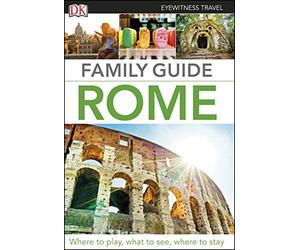 DK Eyewitness Family Guide Rome (Travel Guide)