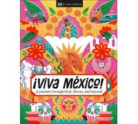 DK Eyewitness Gabriel Porras DK ¡Viva Mexico (Copertina rigida)