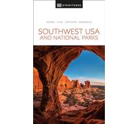 DK Eyewitness Southwest USA and National Parks: inspire, plan, discover, experience