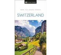 DK Eyewitness Switzerland: Inspire / Plan / Discover / Experience