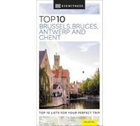 DK Eyewitness Top 10 Brussels, Bruges, Antwerp and Ghent: DK Eyewitness Travel Guide 2024