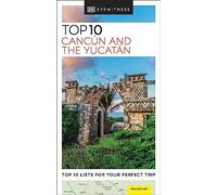 DK Eyewitness Top 10 Cancun and the Yucatan