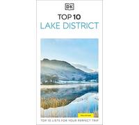 DK Eyewitness Top 10 Lake District: Top 10 lists for your perfect trip, plus an all-weather folded map