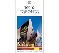 DK Eyewitness Top 10 Toronto: Top 10 lists for your perfect trip, plus an all-weather folded map