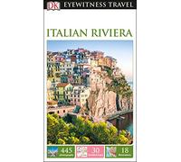 DK Eyewitness Travel Guide Italian Riviera: Eyewitness Travel Guide 2017
