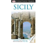 DK Eyewitness Travel Guide: Sicily [Lingua Inglese]: Eyewitness Travel Guide 2011